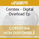 Cemtex - Digital Overload Ep cd