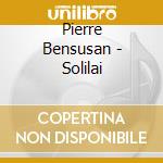 Pierre Bensusan - Solilai cd musicale di Pierre Bensusan