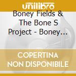 Boney Fields & The Bone S Project - Boney Fields & The Bone's Project - Live Jazz At Vienne (2 Cd) cd