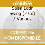 Salsa Latin Swing (2 Cd) / Various cd
