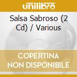 Salsa Sabroso (2 Cd) / Various cd musicale di V/A