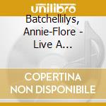 Batchellilys, Annie-Flore - Live A L''Olympia cd musicale di Batchellilys, Annie