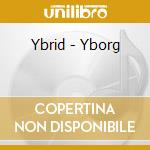 Ybrid - Yborg cd