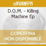 D.O.M. - Killing Machine Ep cd