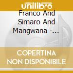 Franco And Simaro And Mangwana - 1982-1985 cd