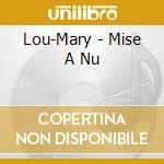 Lou-Mary - Mise A Nu cd