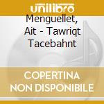 Menguellet, Ait - Tawriqt Tacebahnt cd