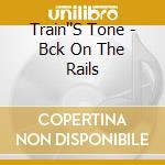 Train''S Tone - Bck On The Rails cd
