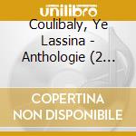 Coulibaly, Ye Lassina - Anthologie (2 Cd) cd