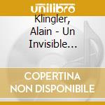 Klingler, Alain - Un Invisible Ecrasement cd