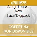 Aladji Toure - New Face/Digipack cd