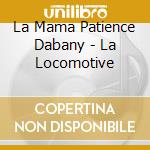 La Mama Patience Dabany - La Locomotive cd