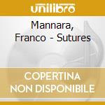 Mannara, Franco - Sutures cd