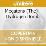 Megatons (The) - Hydrogen Bomb cd