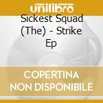 Sickest Squad (The) - Strike Ep cd