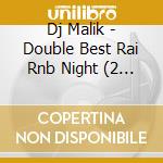 Dj Malik - Double Best Rai Rnb Night (2 Cd)