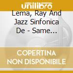 Lema, Ray And Jazz Sinfonica De - Same (+Dvd) (2 Cd) cd musicale di Lema, Ray And Jazz Sinfonica De