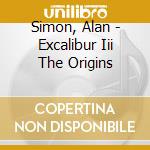 Simon, Alan - Excalibur Iii The Origins cd