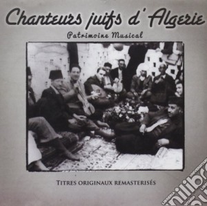 Chanteurs Juifs D'Algerie: Patrimoine Musical / Various cd musicale di Chanteurs Juifs D'Algerie