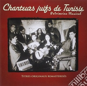 Chanteurs Juifs De Tunisie - Patrimoine Musical cd musicale di Chanteurs Juifs De Tunisie