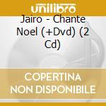 Jairo - Chante Noel (+Dvd) (2 Cd) cd