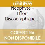 Neophyte - Effort Discographique N.1 (7') cd