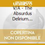 V/A - The Absurdus Delirium Pack/4 Vinyls cd