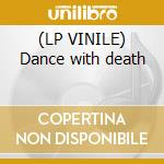 (LP VINILE) Dance with death cd