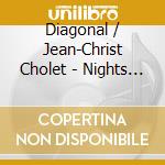 Diagonal / Jean-Christ Cholet - Nights In Tunisia cd musicale di Diagonal / Jean