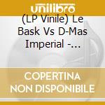 (LP Vinile) Le Bask Vs D-Mas Imperial - Prophecy vinile