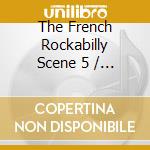 The French Rockabilly Scene 5 / Various cd