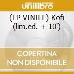 (LP VINILE) Kofi (lim.ed. + 10') cd