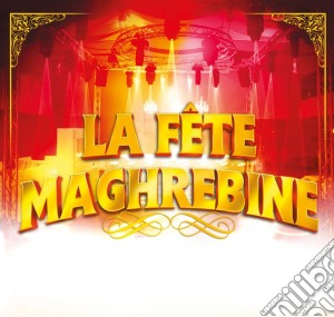 La Fete Maghrebine / Various (2 Cd) cd musicale di V/A