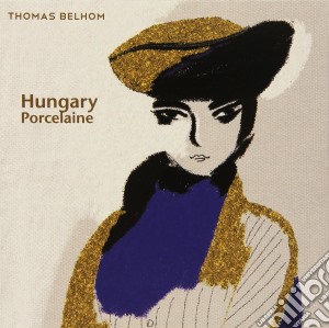 (LP Vinile) Thomas Belhom - Hungary/Porcelaine lp vinile di Thomas Belhom