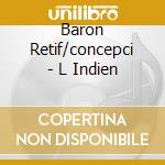 Baron Retif/concepci - L Indien cd