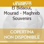 El Bidaoui, Mourad - Maghreb Souvenirs cd musicale di El Bidaoui, Mourad
