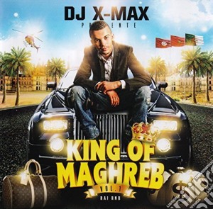 Dj X-Max - King Of Maghreb cd musicale di Dj X