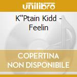 K''Ptain Kidd - Feelin cd