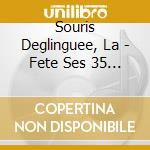 Souris Deglinguee, La - Fete Ses 35 De Punkabilly cd musicale di Souris Deglinguee, La
