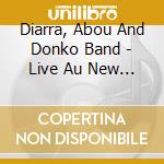 Diarra, Abou And Donko Band - Live Au New Morning (+Dvd) (2 Cd) cd musicale di Diarra, Abou And Donko Band
