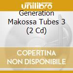 Generation Makossa Tubes 3 (2 Cd) cd