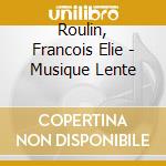 Roulin, Francois Elie - Musique Lente cd