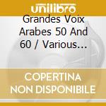 Grandes Voix Arabes 50 And 60 / Various (2 Cd) cd
