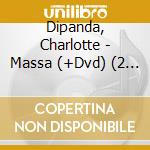 Dipanda, Charlotte - Massa (+Dvd) (2 Cd) cd musicale di Dipanda, Charlotte