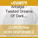 Antalgia - Twisted Dreams Of Dark Commander