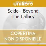 Seide - Beyond The Fallacy cd
