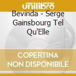 Bevinda - Serge Gainsbourg Tel Qu'Elle cd