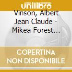 Vinson, Albert Jean Claude - Mikea Forest Blues cd musicale di Vinson, Albert Jean Claude