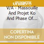 V/A - Massouille And Projet Ko And Phase Of M (2 Cd) cd