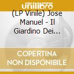 (LP Vinile) Jose Manuel - Il Giardino Dei Terrochi.. lp vinile di Jose Manuel